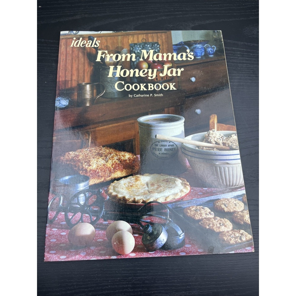From Mamas Honey Jar 1978 Ideals Cookbook Catherine P Smith Vintage Recipes